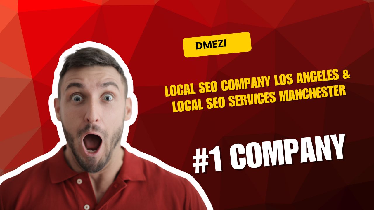 Local SEO Company Los Angeles : Dmezi