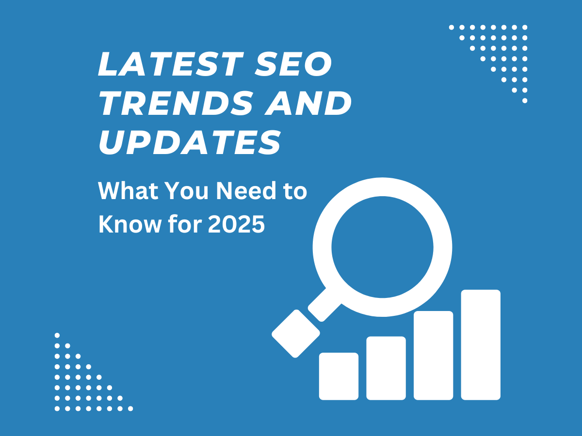 Latest SEO Trends in 2025: